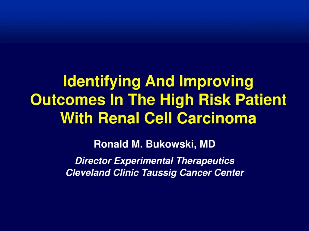 identifying and improving outcomes in the high risk patient with renal cell carcinoma