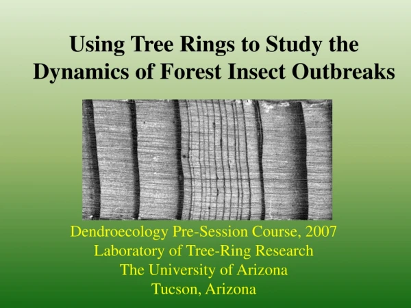 Using Tree Rings to Study the Dynamics of Forest Insect Outbreaks