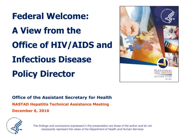 Federal Welcome: A View from the Office of HIV/AIDS and Infectious Disease  Policy Director