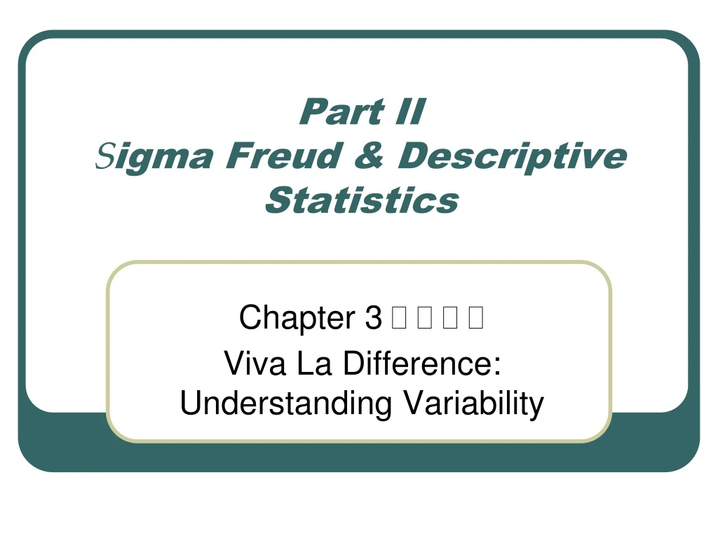 part ii s igma freud descriptive statistics