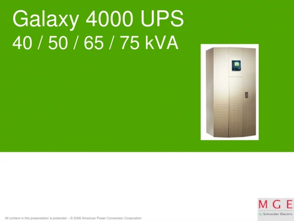 Galaxy 4000 UPS 40 / 50 / 65 / 75 kVA