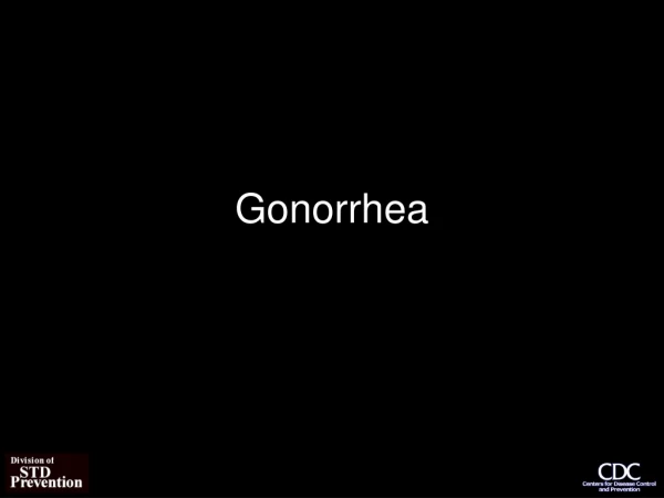 Gonorrhea