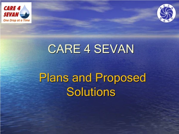 CARE 4 SEVAN Plans and Proposed Solutions