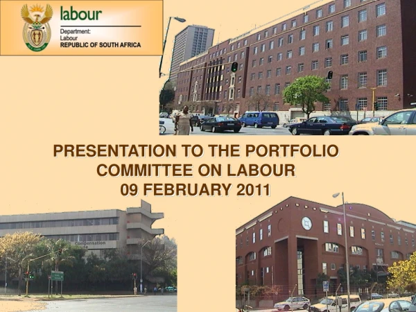 PRESENTATION TO THE PORTFOLIO COMMITTEE ON LABOUR 09 FEBRUARY 2011
