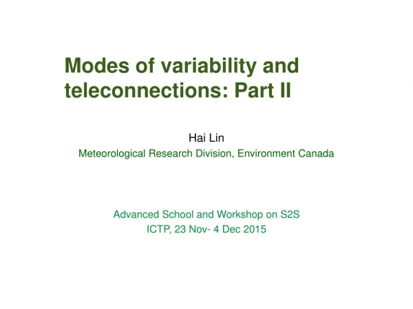 Modes of variability and teleconnections: Part II