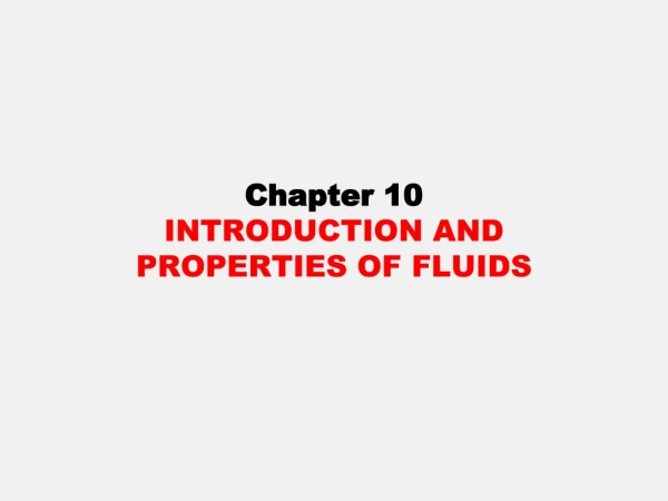 Chapter  10 INTRODUCTION AND PROPERTIES OF FLUIDS