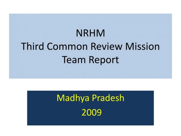NRHM Third Common Review Mission  Team Report