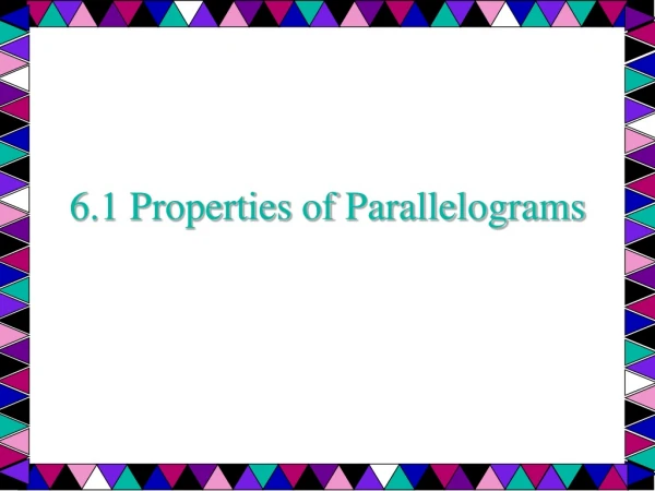 6.1 Properties of Parallelograms