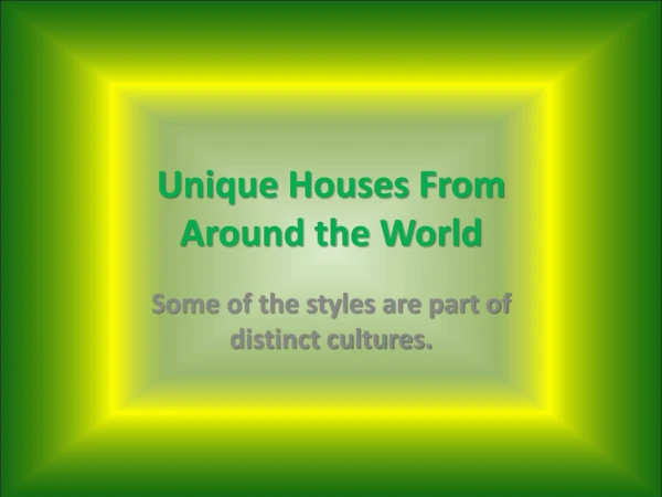 Unique Houses From Around the World