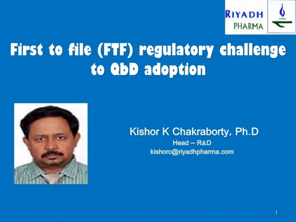 First to file (FTF) regulatory challenge to  QbD  adoption