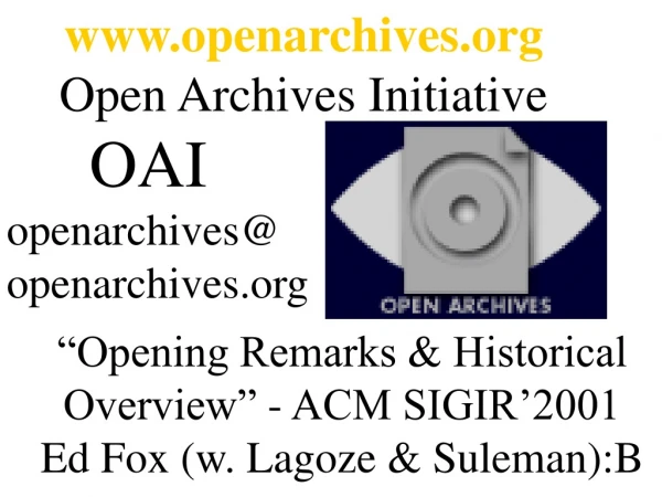 openarchives Open Archives Initiative      OAI openarchives@ openarchives