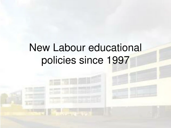 New Labour educational policies since 1997