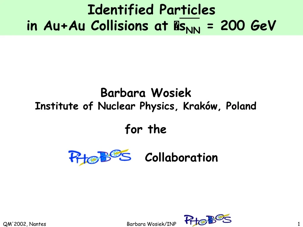 identified particles in au au collisions at s nn 200 gev