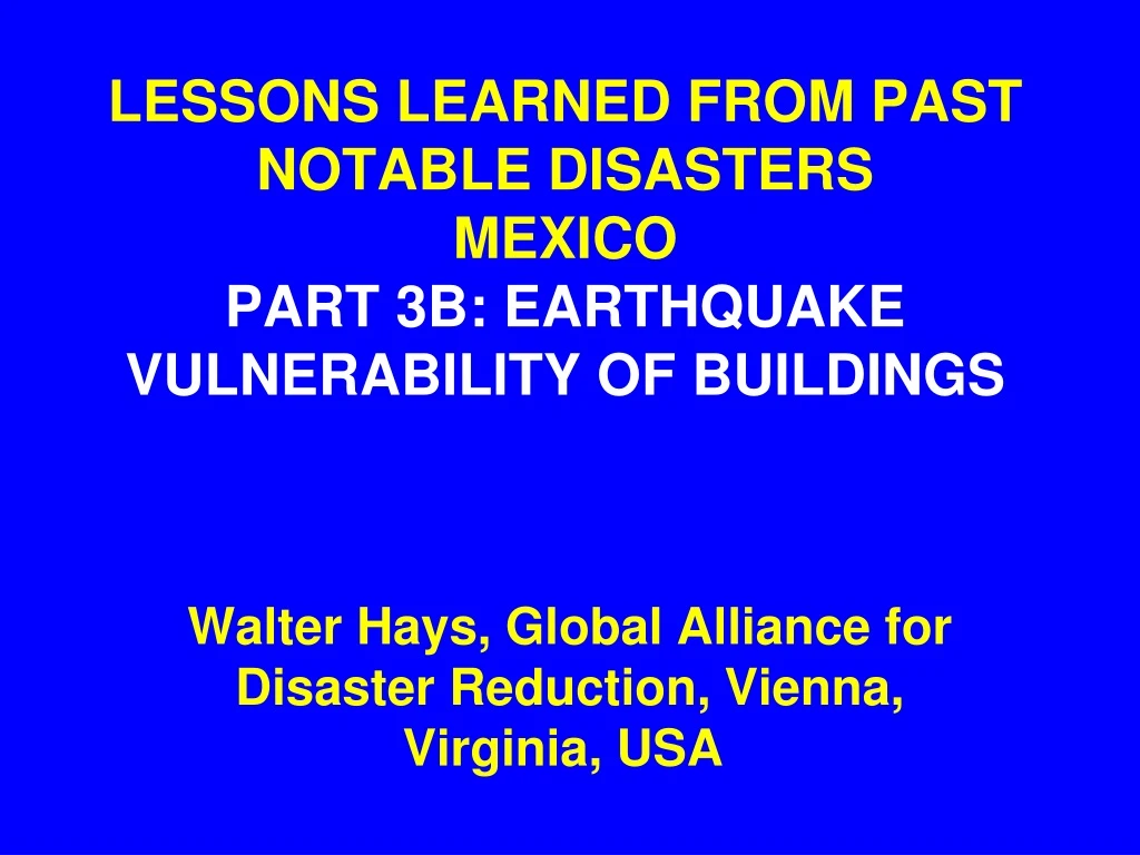 lessons learned from past notable disasters mexico part 3b earthquake vulnerability of buildings