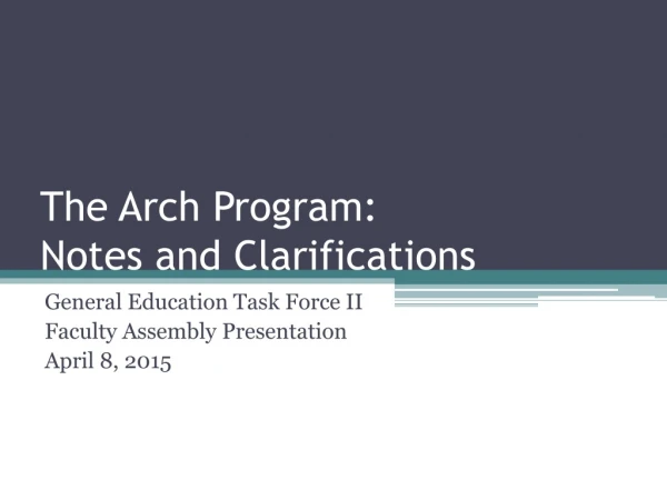 The Arch Program:  Notes and Clarifications