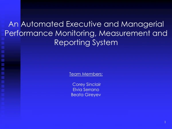 An Automated Executive and Managerial Performance Monitoring, Measurement and Reporting System