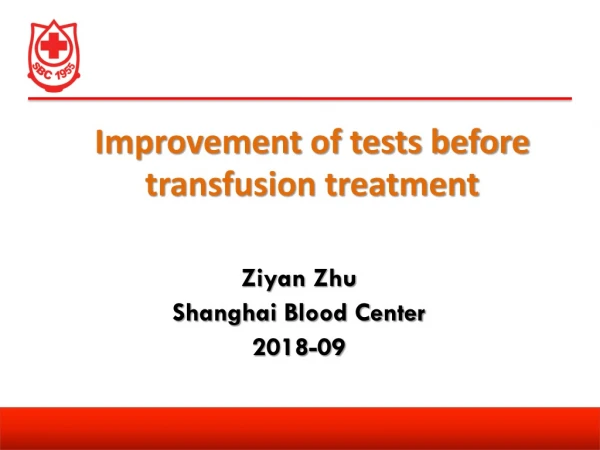Improvement of tests before transfusion treatment
