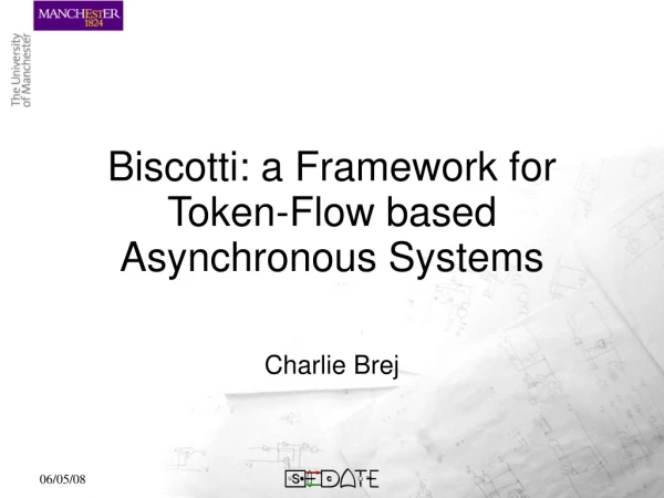 Biscotti: a Framework for Token-Flow based Asynchronous Systems