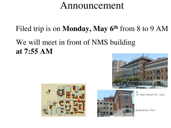 Announcement Filed trip is on  Monday, May 6 th from 8 to 9 AM