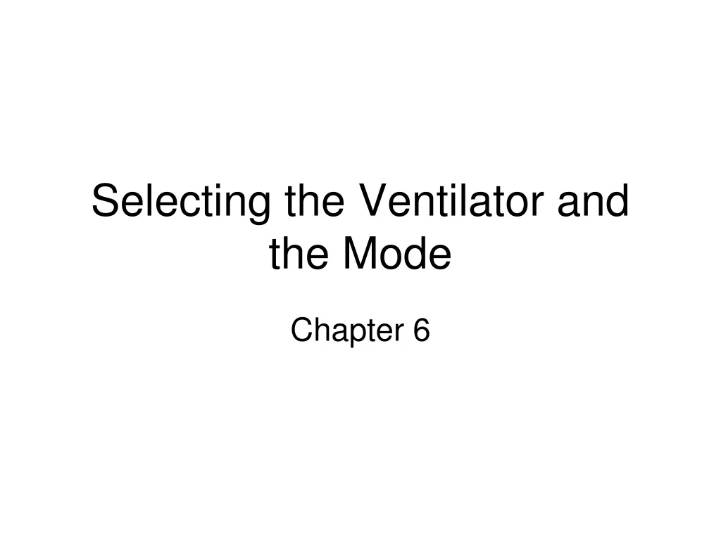 selecting the ventilator and the mode