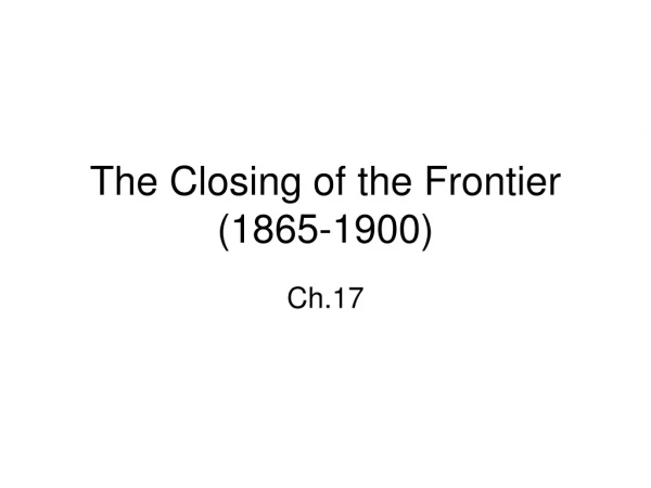 The Closing of the Frontier (1865-1900)