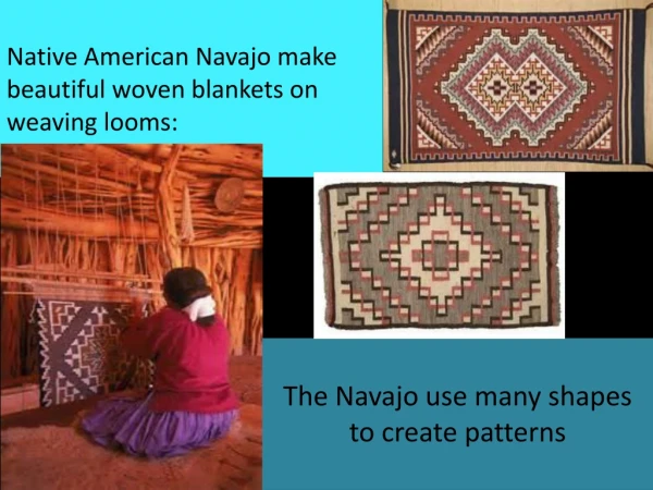 Native American Navajo make beautiful woven blankets on weaving looms: