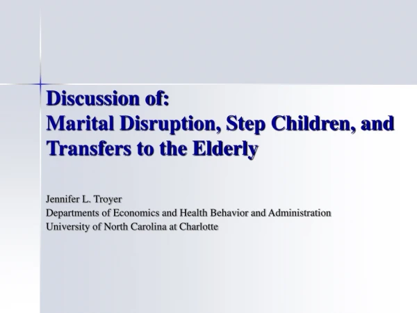 Discussion of: Marital Disruption, Step Children, and Transfers to the Elderly