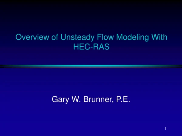 Overview of Unsteady Flow Modeling With HEC-RAS