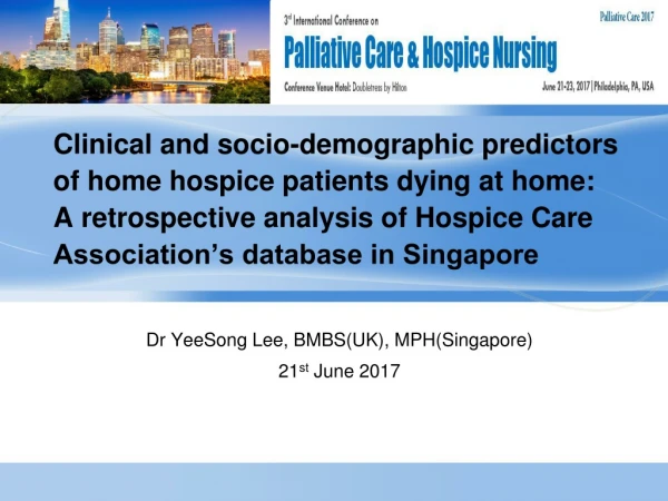 Dr YeeSong Lee, BMBS(UK), MPH(Singapore) 21 st  June 2017