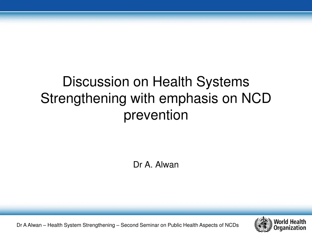 discussion on health systems strengthening with emphasis on ncd prevention