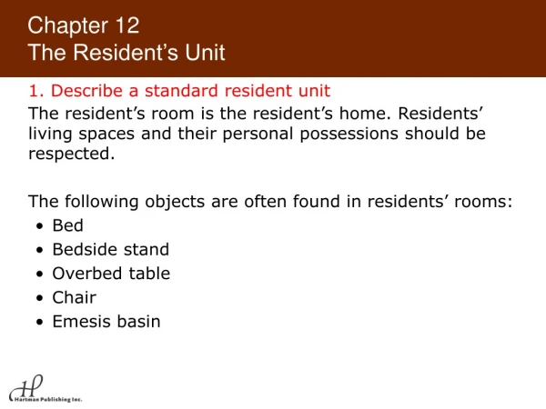 1. Describe a standard resident unit