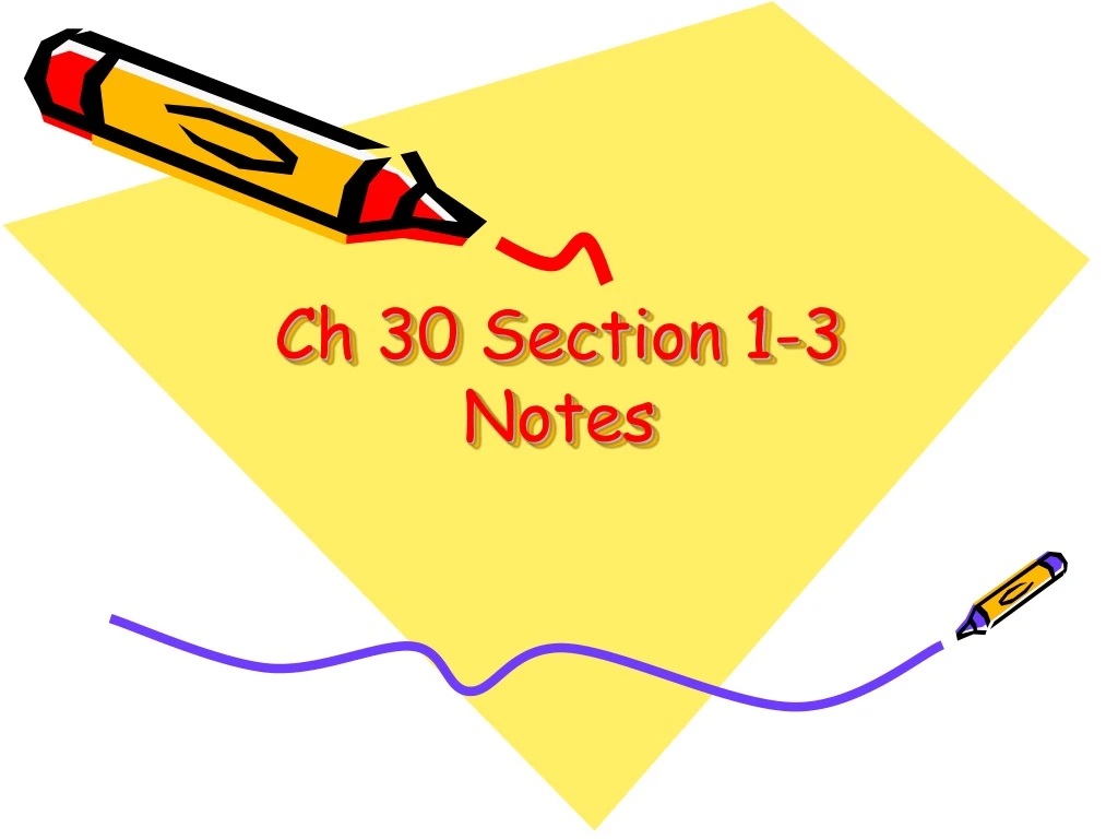 ch 30 section 1 3 notes