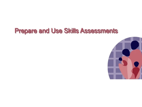 Prepare and Use Skills Assessments