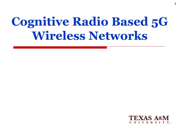 Cognitive Radio Based 5G Wireless Networks