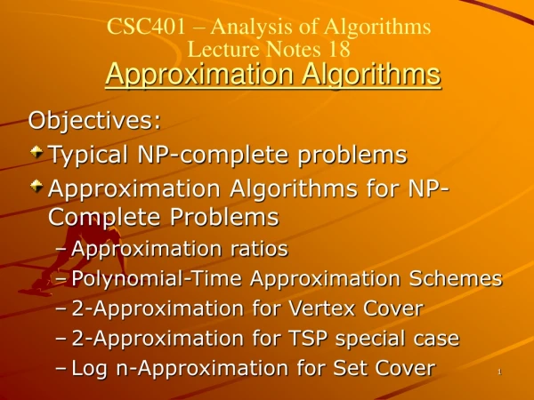CSC401 – Analysis of Algorithms  Lecture Notes 18 Approximation Algorithms