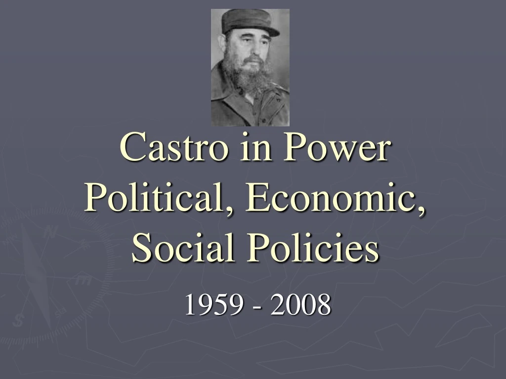 castro in power political economic social policies