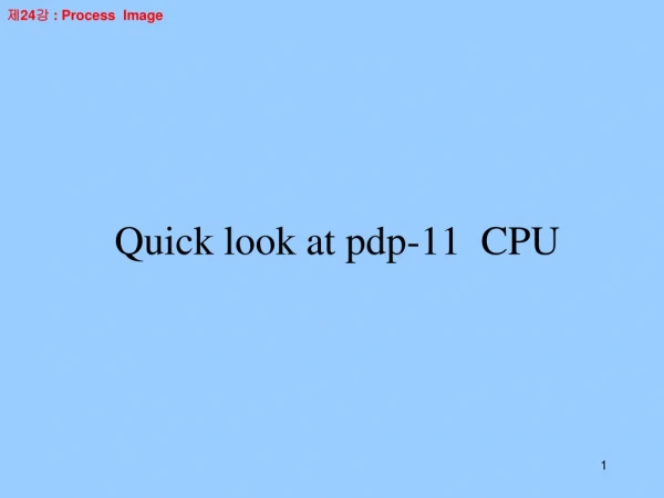 Quick look at pdp-11  CPU