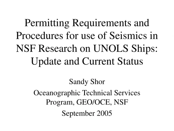 Sandy Shor Oceanographic Technical Services Program, GEO/OCE, NSF September 2005