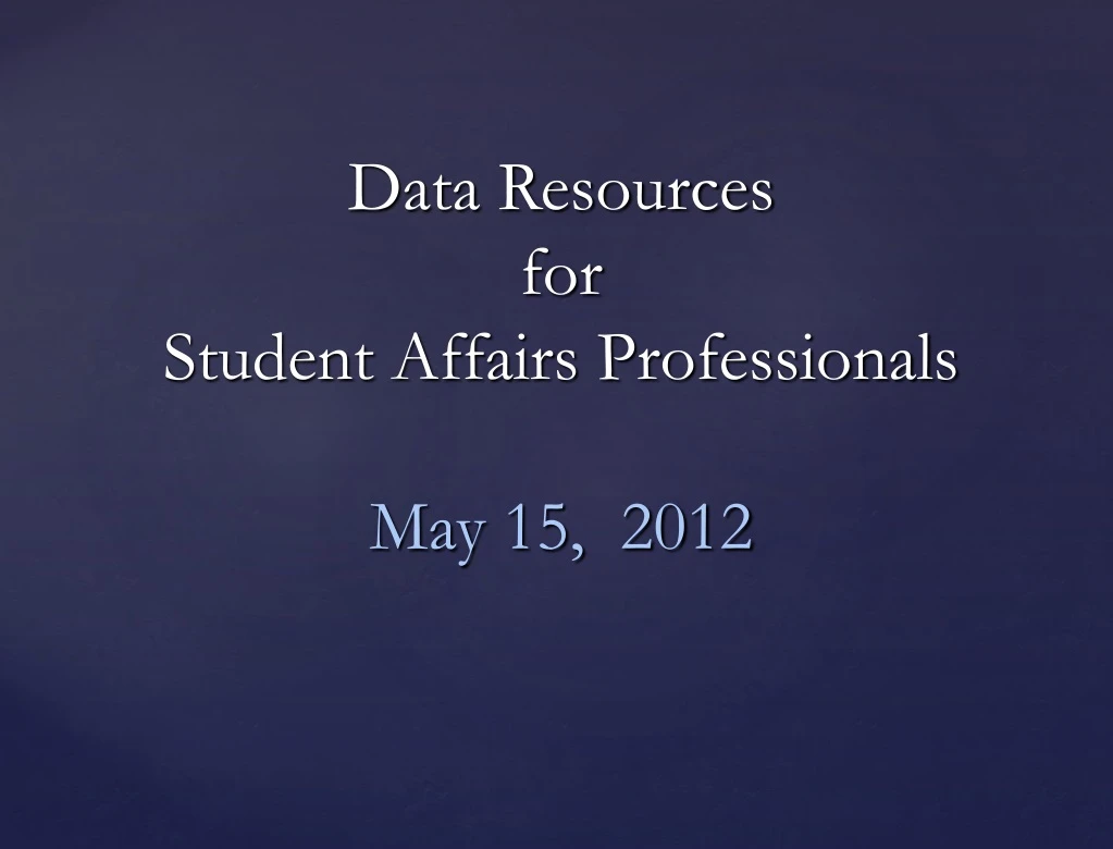 data resources for student affairs professionals