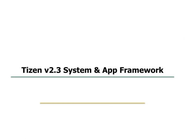 Tizen v2.3 System &amp; App Framework