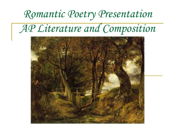 Romantic Poetry Presentation AP Literature and Composition