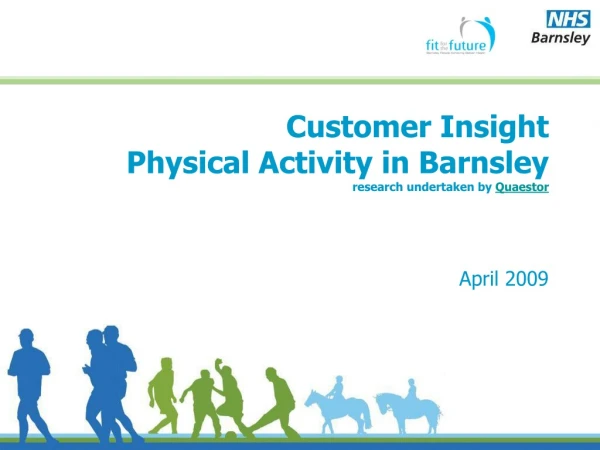 Customer Insight  Physical Activity in Barnsley research undertaken by  Quaestor
