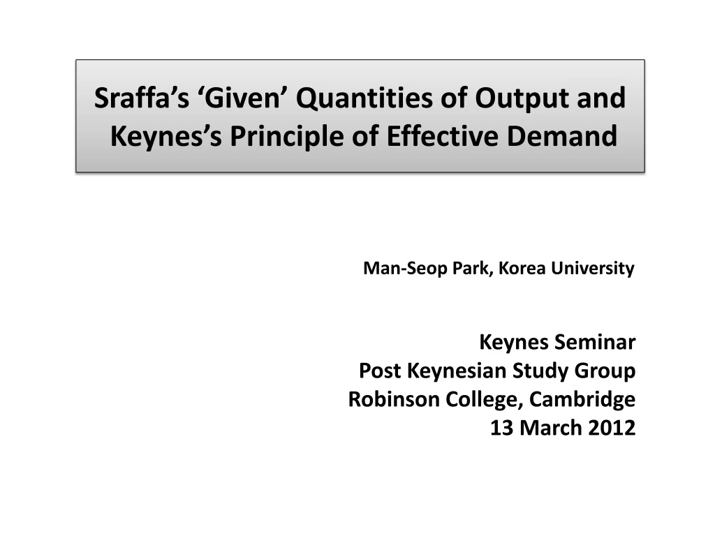 sraffa s given quantities of output and keynes s principle of effective demand