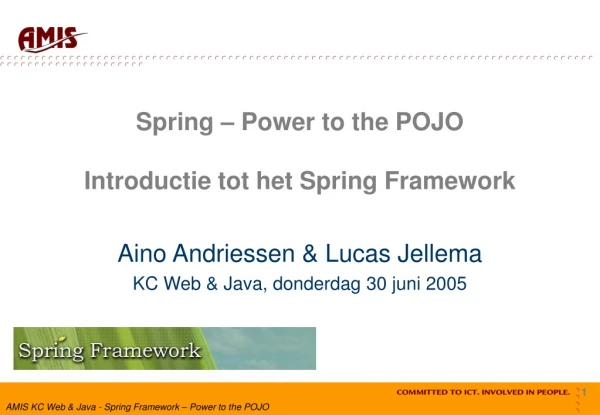 Spring – Power to the POJO Introductie tot het Spring Framework