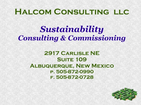 Halcom Consulting  llc Sustainability  Consulting &amp; Commissioning 2917 Carlisle NE  Suite 109