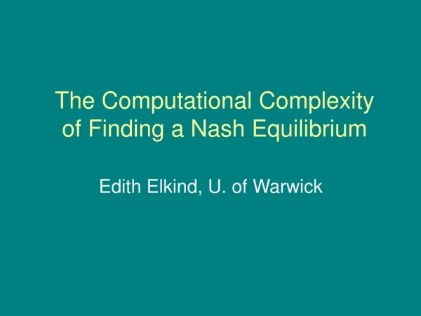 The Computational Complexity of Finding a Nash Equilibrium
