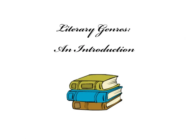 Literary Genres:   An Introduction