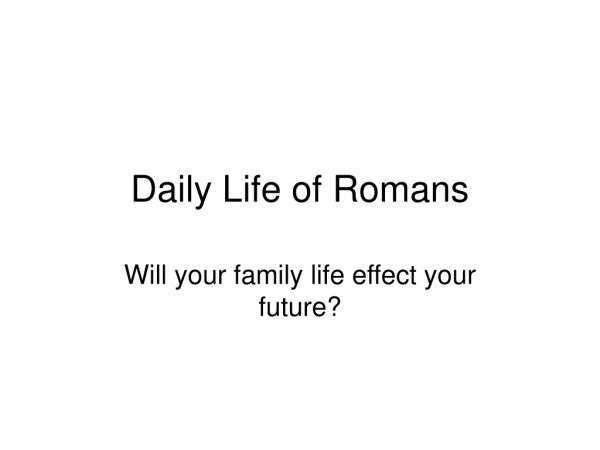 Daily Life of Romans