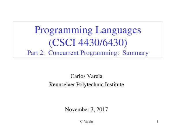 Programming Languages  (CSCI 4430/6430) Part 2:  Concurrent Programming:  Summary