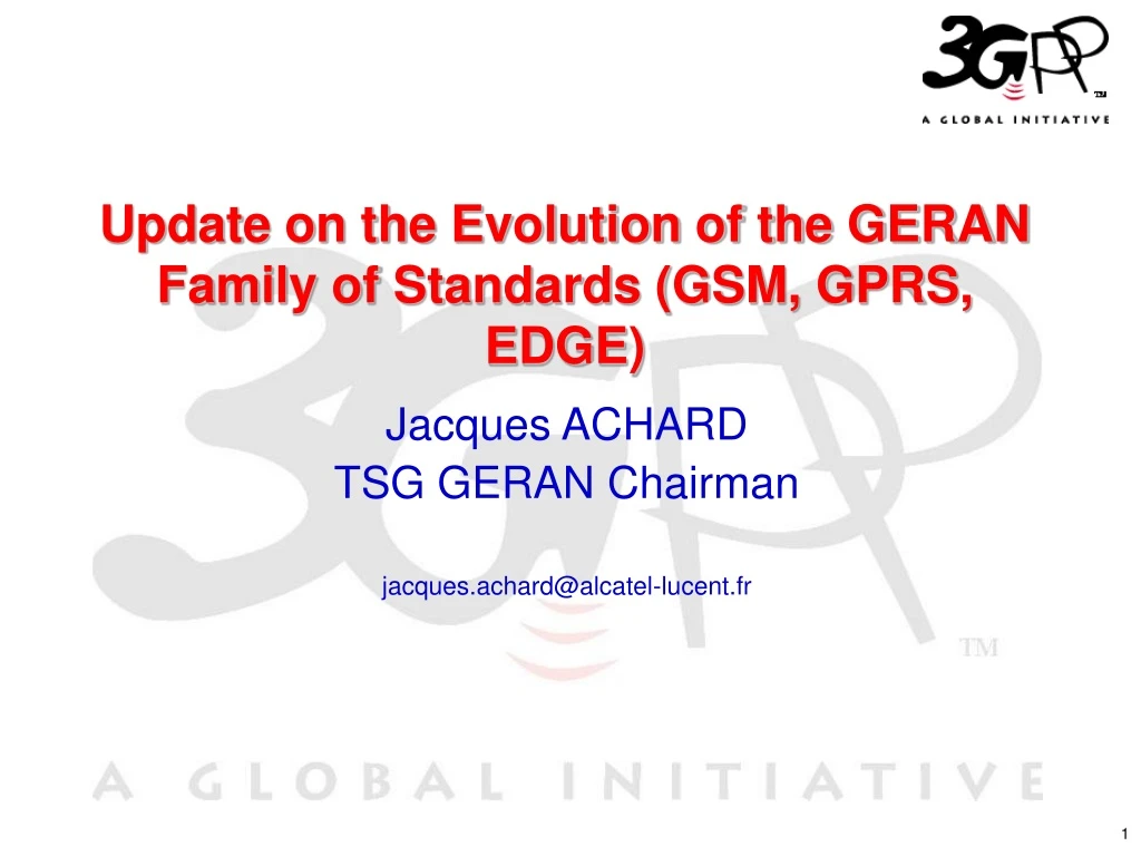 update on the evolution of the geran family of standards gsm gprs edge